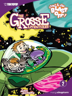 cover image of The Grosse Adventures, Volume 2: Stinky & Stan Blast Off!